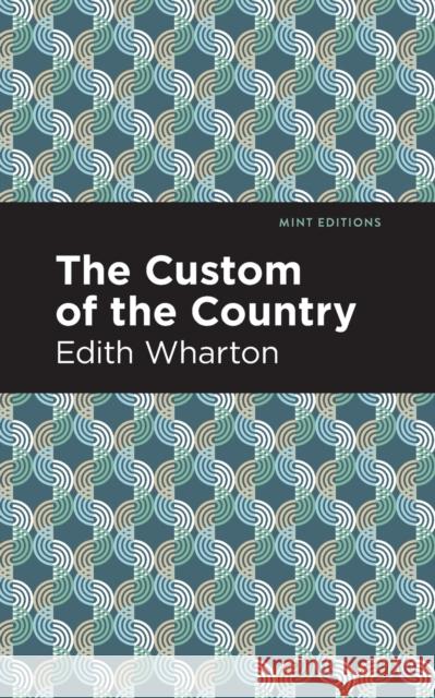 The Custom of the Country Edith Wharton Mint Editions 9781513270616 Mint Editions