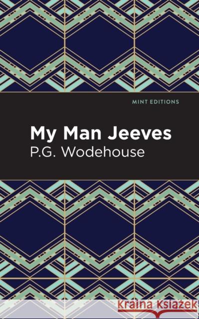 My Man Jeeves P. G. Wodehouse Mint Editions 9781513270678 Mint Editions