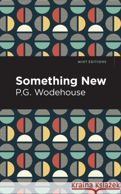 Something New P. G. Wodehouse Mint Editions 9781513270722 Mint Editions