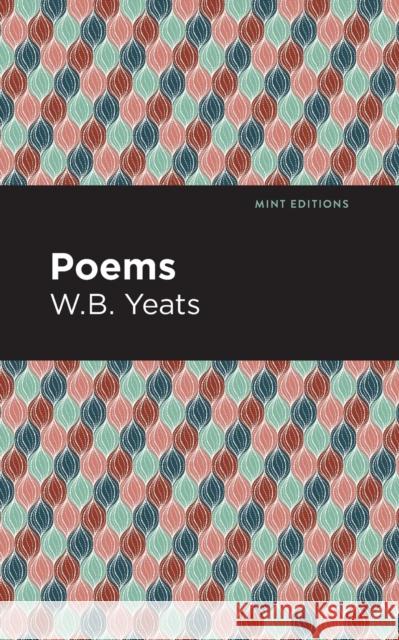 Poems William Butler Yeats Mint Editions 9781513270821 Mint Editions