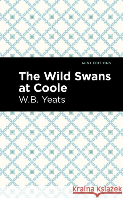 The Wild Swans at Coole Yeats, William Butler 9781513270852 Mint Editions