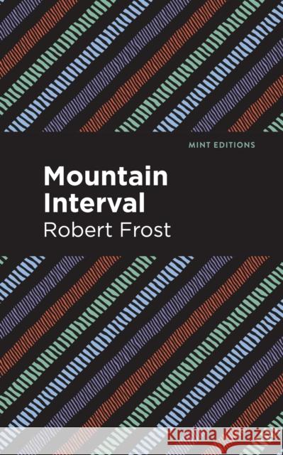 Mountain Interval Robert Frost Mint Editions 9781513270913 Mint Editions