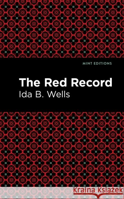 The Red Record Ida B. Wells Mint Editions 9781513271033 Mint Editions