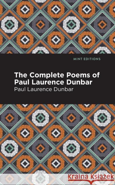 The Complete Poems of Paul Laurence Dunbar Dunbar, Paul Laurence 9781513271118 Mint Editions