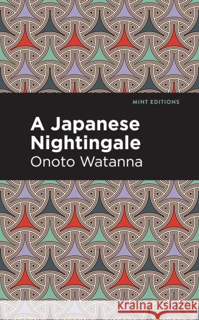 A Japanese Nightingale Onoto Watanna Mint Editions 9781513271323 Mint Editions