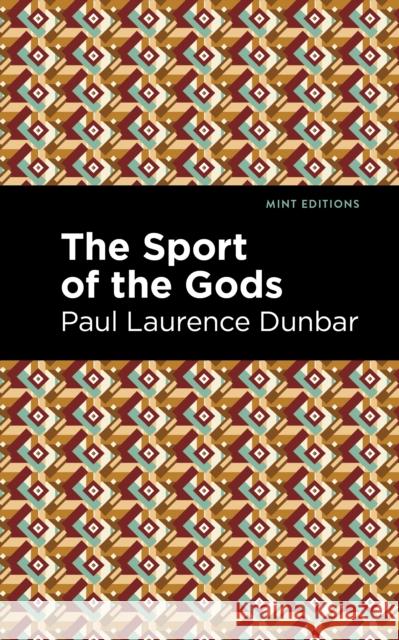 The Sport of the Gods Paul Lawrence Dunbar Mint Editions 9781513271880