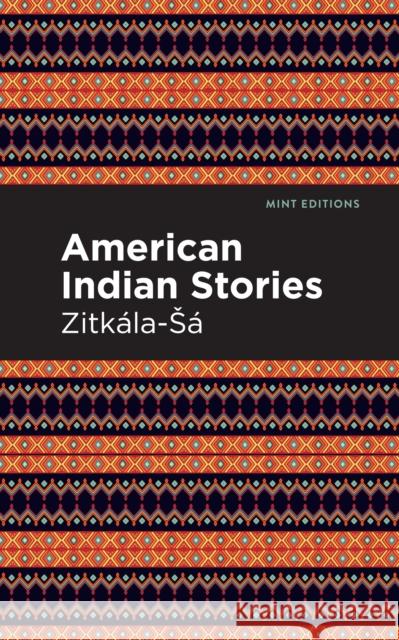 American Indian Stories Zitkala-Sa                               Mint Editions 9781513271897 Mint Editions