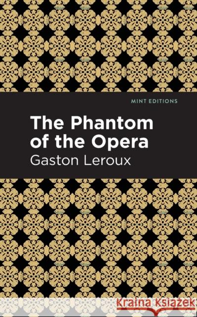 Phantom of the Opera Gaston LeRoux Mint Editions 9781513271941 Mint Editions