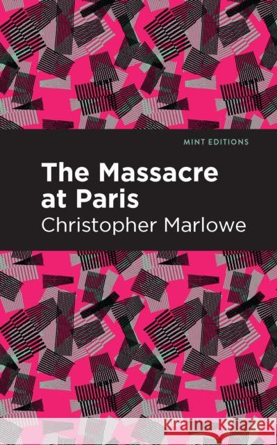 Massacre at Paris Marlowe, Christopher 9781513272047 Mint Editions