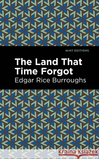 The Land That Time Forgot Edgar Rice Burroughs Mint Editions 9781513272122 Mint Editions