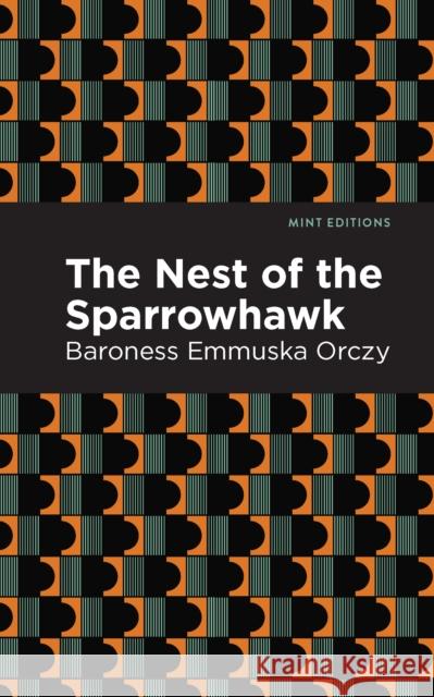 The Nest of the Sparrowhawk Emmuska Orczy Mint Editions 9781513272214 Mint Editions