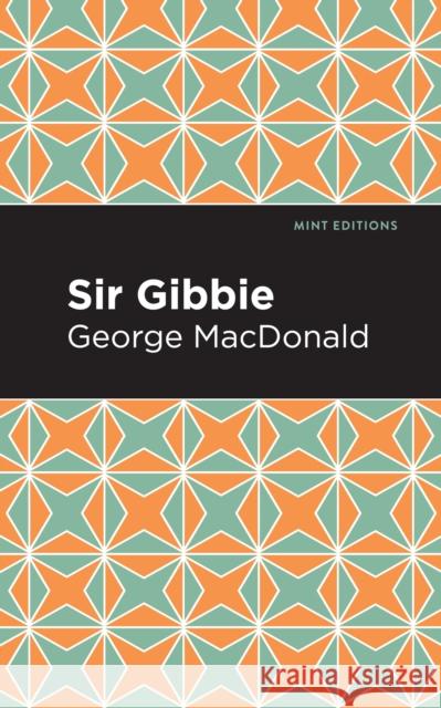 Sir Gibbie George MacDonald Mint Editions 9781513272283 Mint Editions