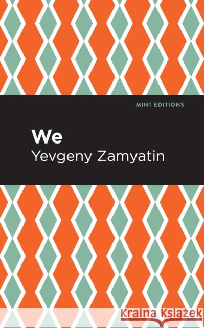 We Yevgeny Zamyatin Mint Editions 9781513278308 Mint Editions