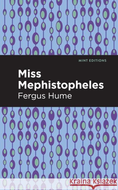 Miss Mephistopheles Fergus Hume Mint Editions 9781513278353 Mint Editions