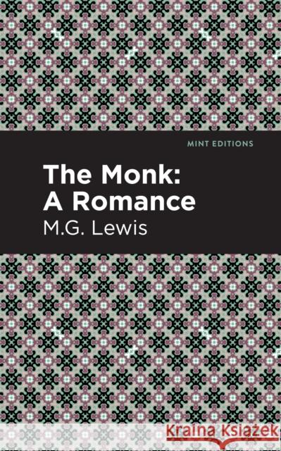 The Monk: A Romance M. G. Lewis Mint Editions 9781513279169 Mint Editions