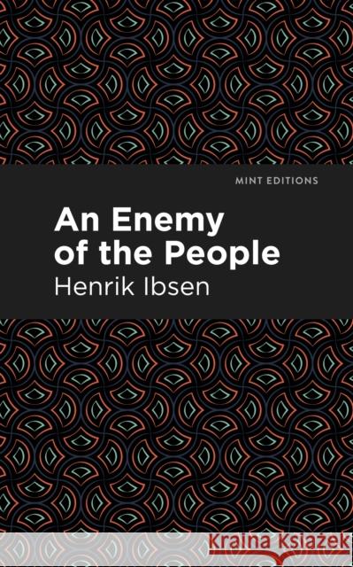 An Enemy of the People Henrik Ibsen Mint Editions 9781513279428 Mint Editions