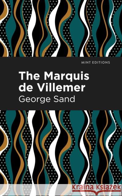 The Marquis de Villemer George Sand Mint Editions 9781513279541 Mint Editions