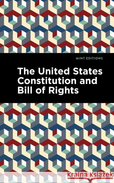 The United States Constitution and Bill of Rights The Constitutional Convention Congress 1st United States               Mint Editions 9781513279626 Mint Editions