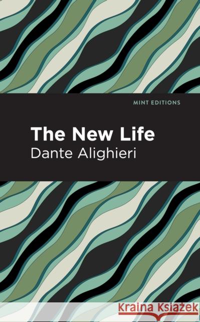 The New Life Dante Alighieri Mint Editions 9781513279657 Mint Editions