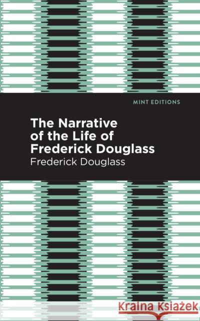 Narrative of the Life of Frederick Douglass Frederick Douglass Mint Editions 9781513279725 Mint Editions
