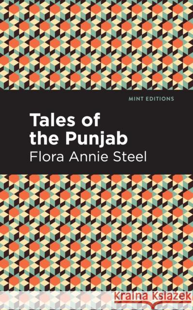 Tales of the Punjab Flora Annie Steel Mint Editions 9781513280059 Mint Editions