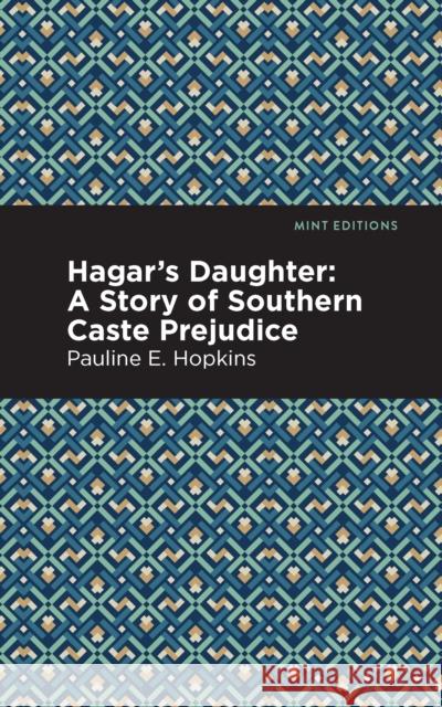 Hagar's Daughter Pauline Elizabeth Hopkins Mint Editions 9781513280134