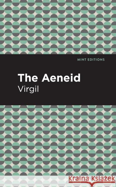 The Aeneid Virgil                                   Mint Editions 9781513280264 Mint Editions