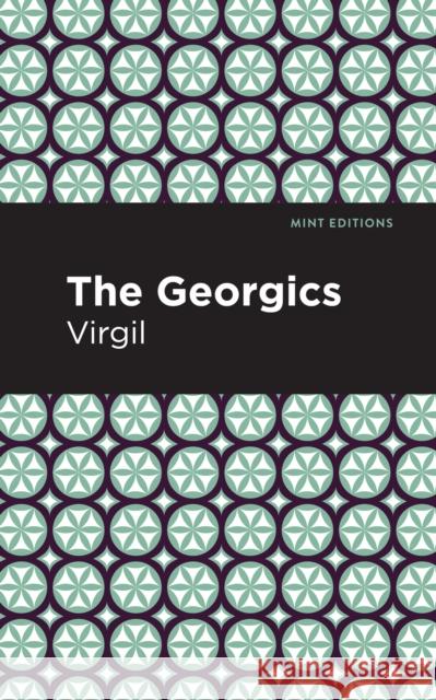 The Georgics Virgil                                   Mint Editions 9781513280295 Mint Editions