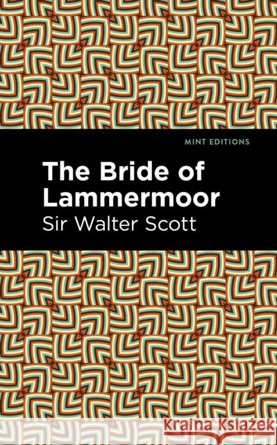 The Bride of Lammermoor Sir Walter Scott Mint Editions 9781513280356 Mint Editions