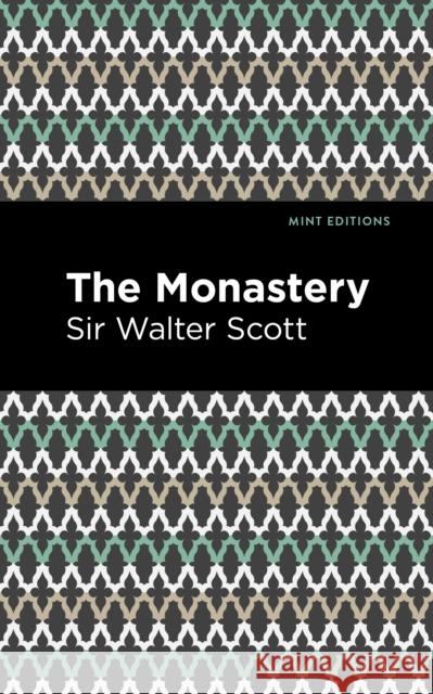 The Monastery Sir Walter Scott Mint Editions 9781513280370 Mint Editions