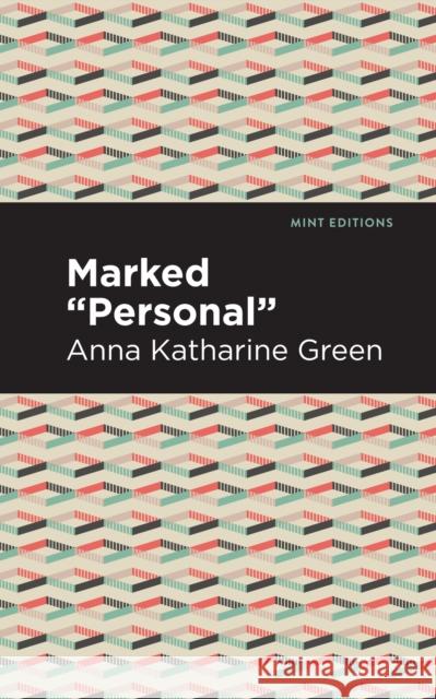 Marked Personal Anna Katharine Green Mint Editions 9781513280554 Mint Editions
