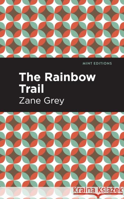 The Rainbow Trail Zane Grey Mint Editions 9781513280578 Mint Editions