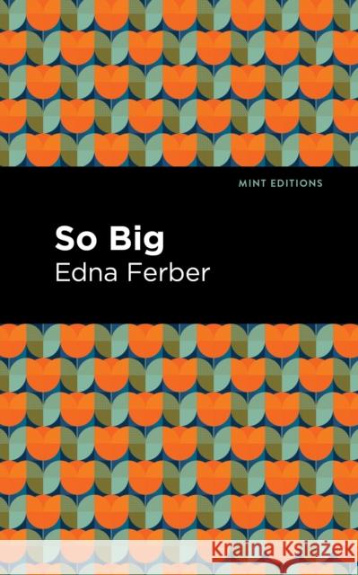 So Big Edna Ferber Mint Editions 9781513280752 Mint Editions