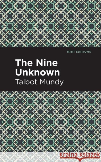 The Nine Unknown Talbot Mundy Mint Editions 9781513280790 Mint Editions