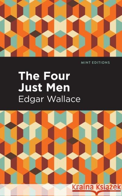 The Four Just Men Edgar Wallace Mint Editions 9781513280837 Mint Editions