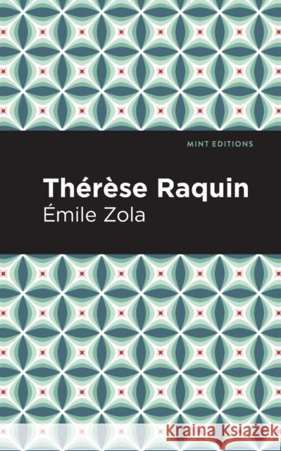 Thérèse Raquin Zola, Émile 9781513281049 Mint Editions