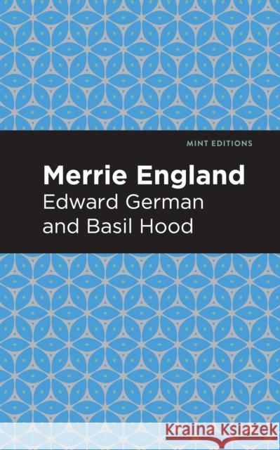 Merrie England Edward German and Basil Hood Mint Editions 9781513281414