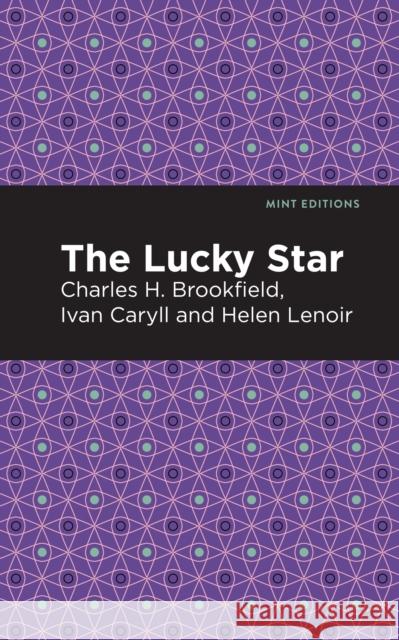 The Lucky Star Lenoir Ivan Caryll Charles H. Brookfield Mint Editions 9781513281469 Mint Editions