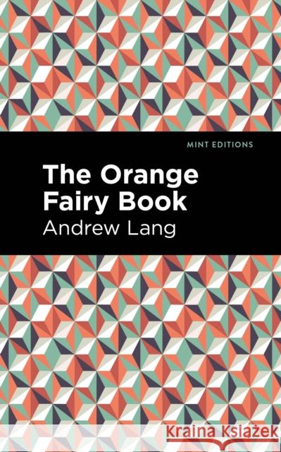 The Orange Fairy Book Andrew Lang Mint Editions 9781513281698 Mint Editions