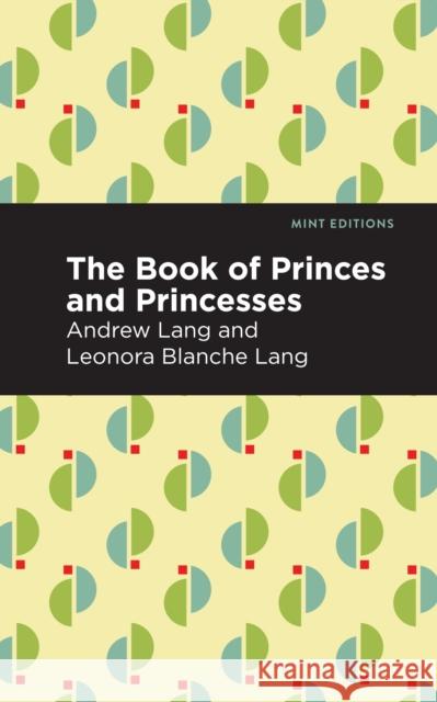 The Book of Princes and Princesses Andrew Lang Mint Editions 9781513281766 Mint Editions