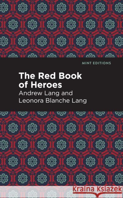 The Red Book of Heroes Andrew Lang Mint Editions 9781513281780 Mint Editions