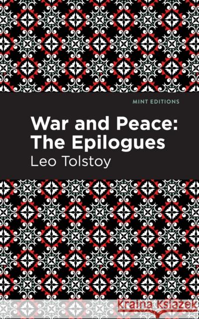 War and Peace:: The Epilogues Tolstoy, Leo 9781513281834 Mint Editions
