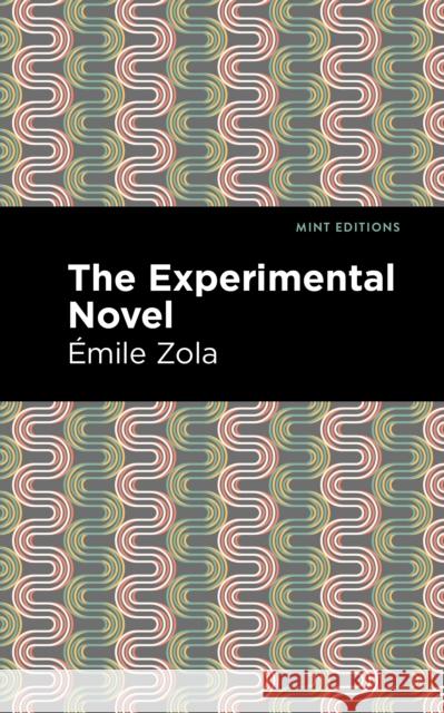 The Experimental Novel  Zola Mint Editions 9781513282176 Mint Editions