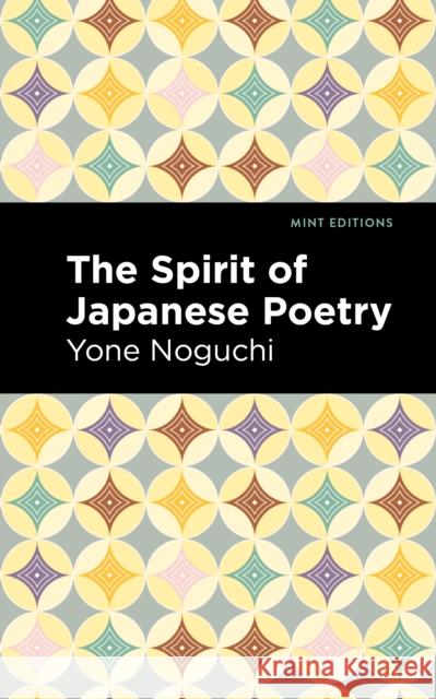 The Spirit of Japanese Poetry Yone Noguchi Mint Editions 9781513282503 Mint Editions