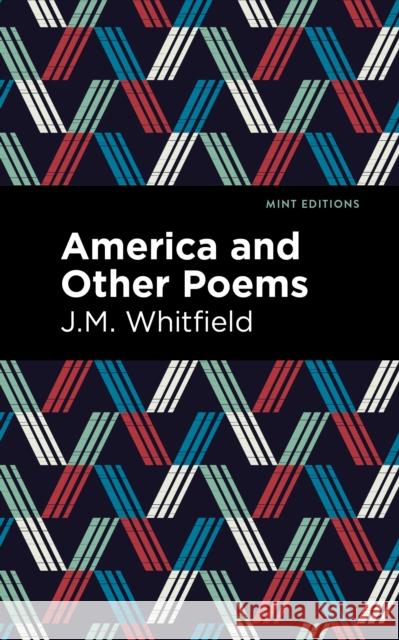 America and Other Poems J. M. Whitfield Mint Editions 9781513282602 Mint Editions