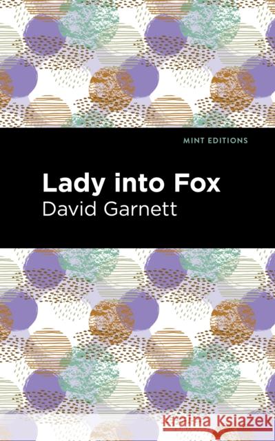 Lady Into Fox David Garnett Mint Editions 9781513282732 Mint Editions