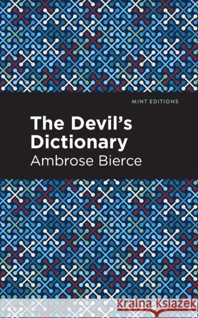 The Devil's Dictionary Ambrose Bierce 9781513282770 Mint Editions