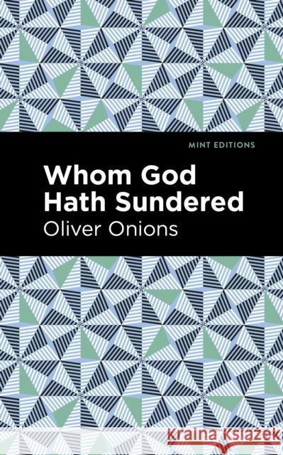 Whom God Hath Sundered Oliver Onion Mint Editions 9781513282879 Mint Editions