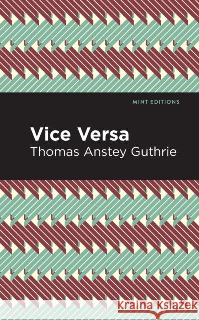 Vice Versa Thomas Anstey Guthrie Mint Editions 9781513282954 Mint Editions