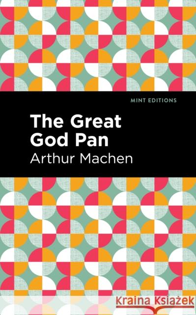 The Great God Pan Arthur Machen Mint Editions 9781513282978 Mint Editions